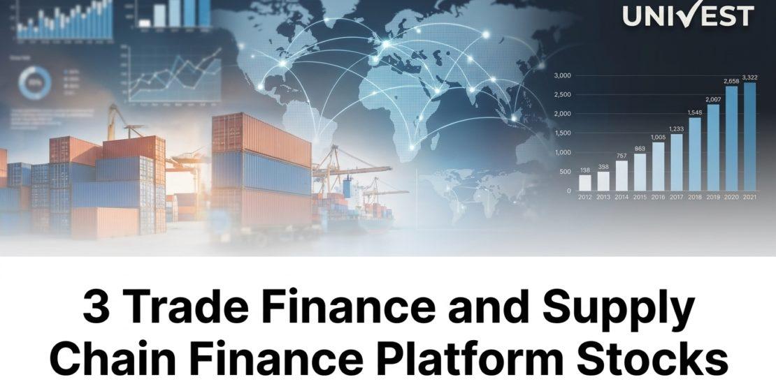 3 Trade Finance and Supply Chain Finance Platform Stocks
