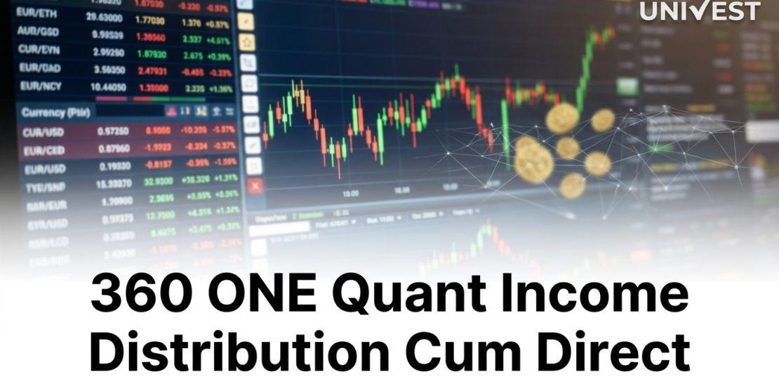 360 ONE Quant Income Distribution Cum Direct