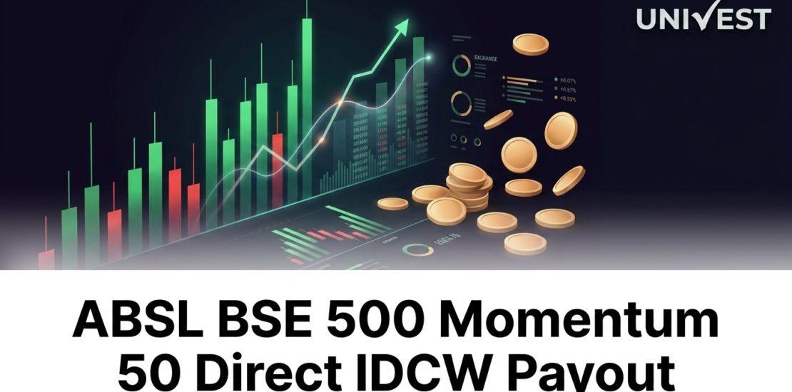 ABSL BSE 500 Momentum 50 Direct IDCW Payout