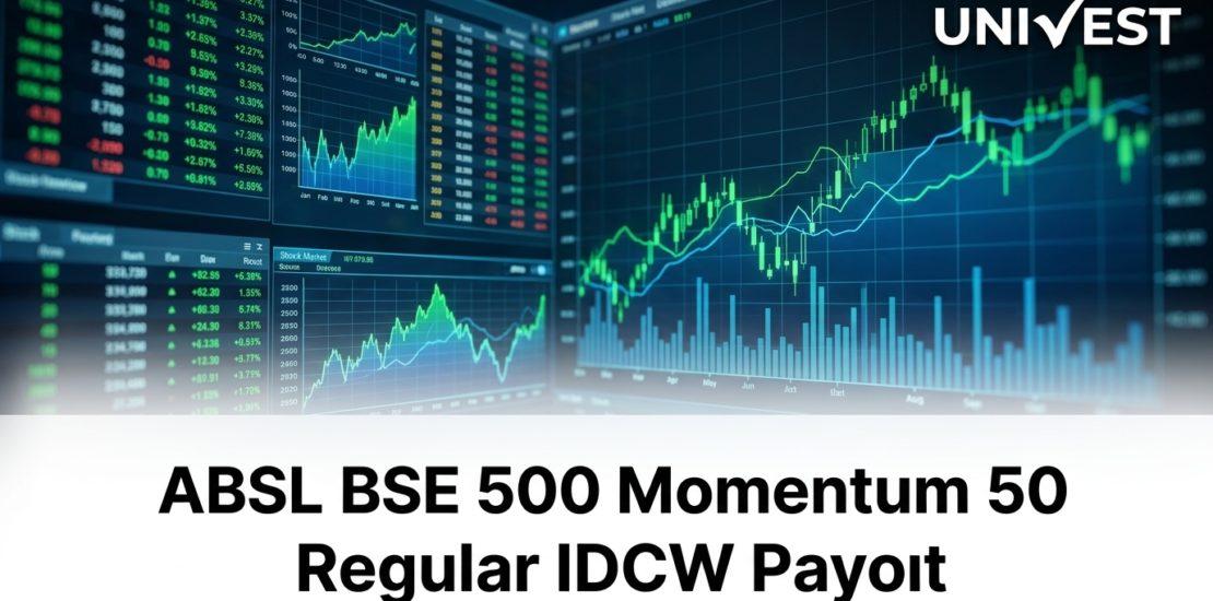ABSL BSE 500 Momentum 50 Regular IDCW Payout: NAV Today,