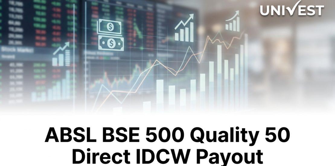 ABSL BSE 500 Quality 50 Direct IDCW Payout
