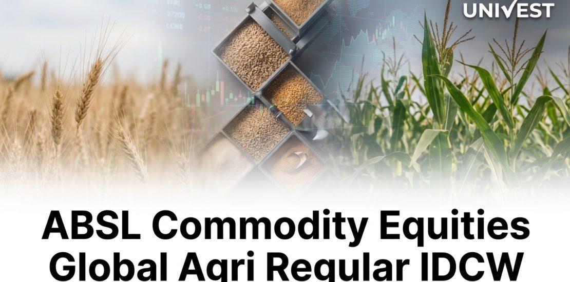 ABSL Commodity Equities Global Agri Regular IDCW