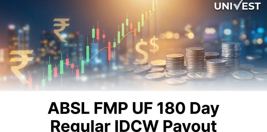 ABSL FMP UF 180 Day Regular IDCW Payout