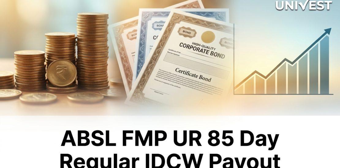 ABSL FMP UR 85 Day Regular IDCW Payout