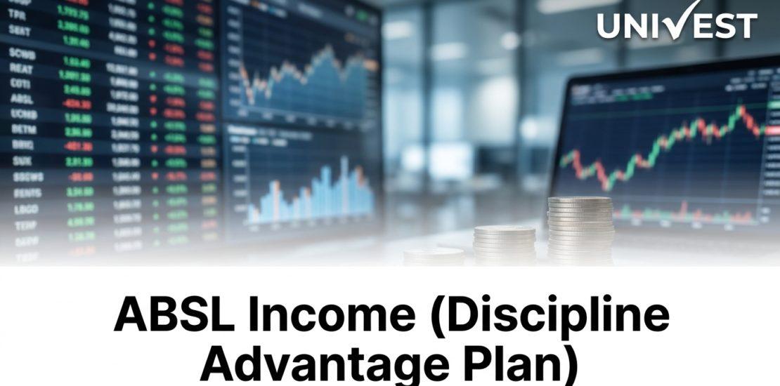 ABSL Income (Discipline Advantage Plan)