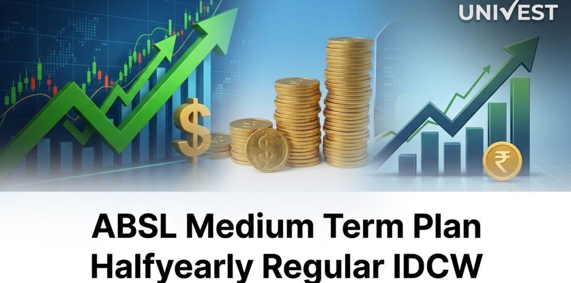 ABSL Medium Term Plan Halfyearly Regular IDCW