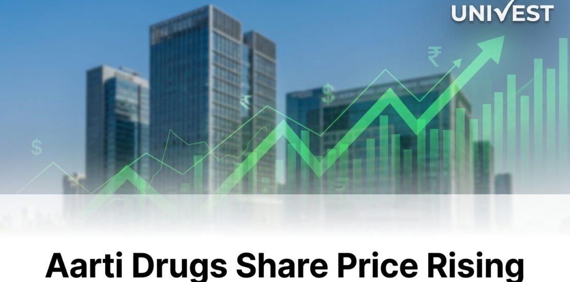 Aarti Drugs Share Price Rising
