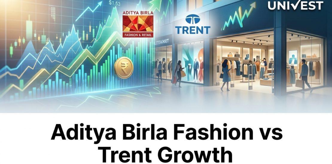 Aditya Birla Fashion vs Trent Growth