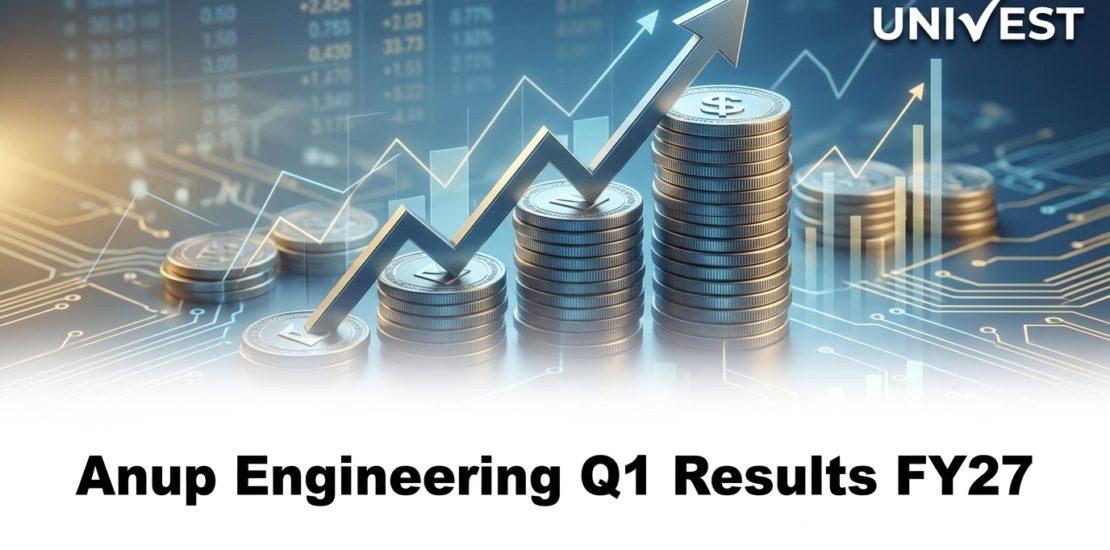 Anup Engineering Q1 Results FY27