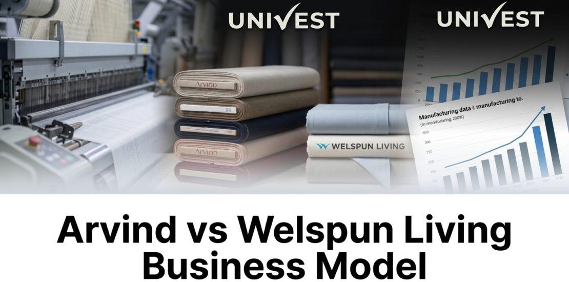 Arvind vs Welspun Living Business Model