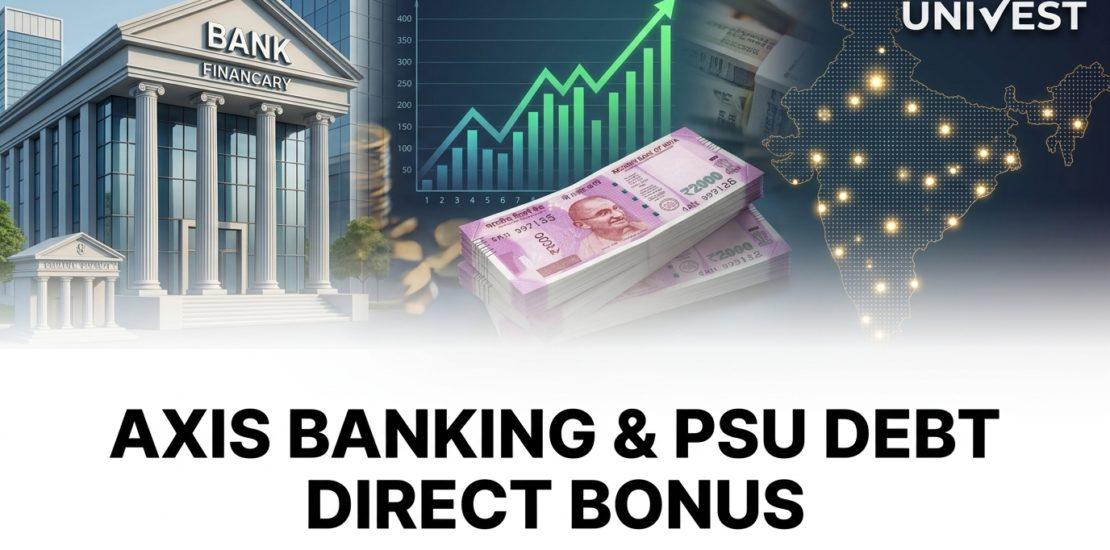Axis Banking & PSU Debt Direct Bonus