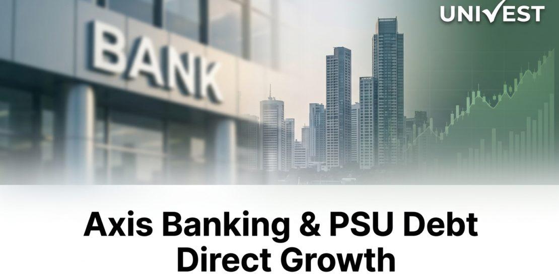Axis Banking & PSU Debt Direct Growth