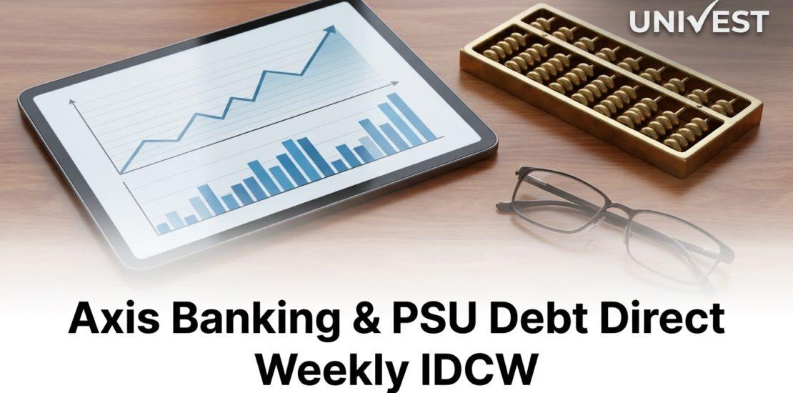 Axis Banking & PSU Debt Direct Weekly IDCW