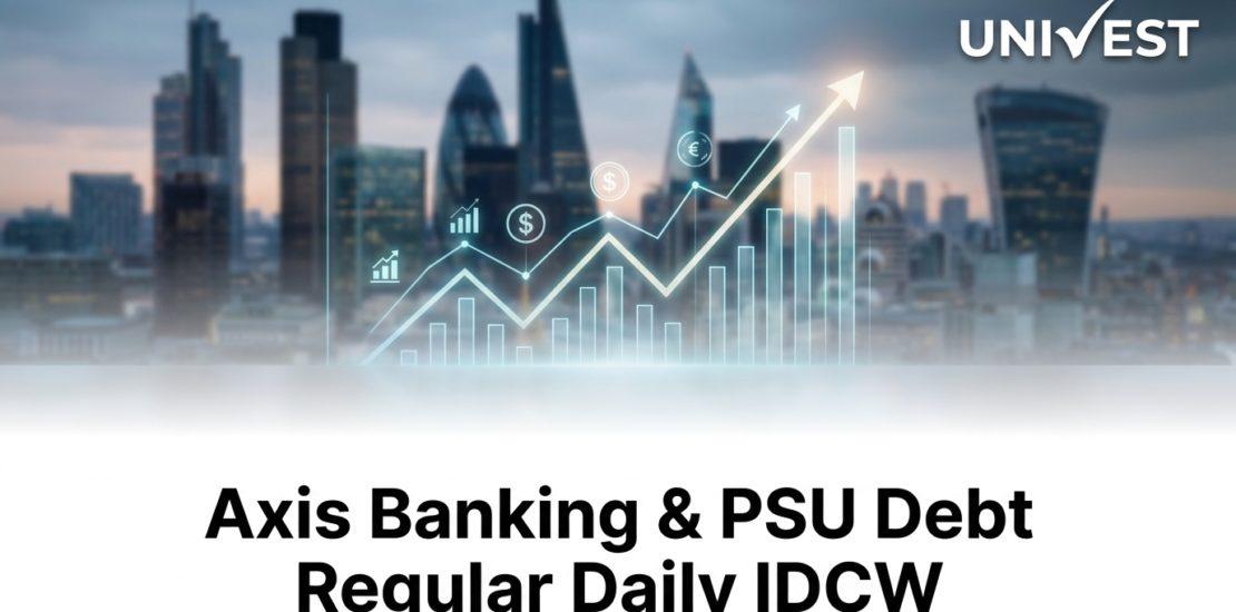 Axis Banking & PSU Debt Regular Daily IDCW