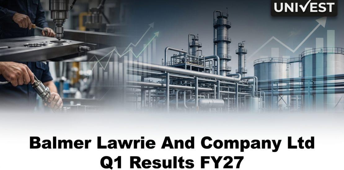 Balmer Lawrie And Company Ltd Q1 Results FY27