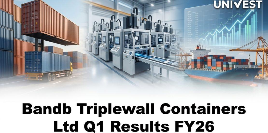 Bandb Triplewall Containers Ltd Q1 Results FY27