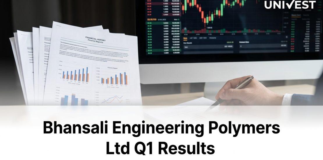 Bhansali Engineering Polymers Ltd Q1 Results