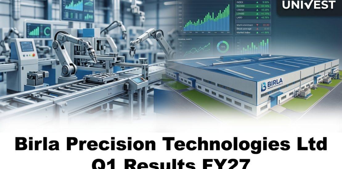 Birla Precision Technologies Ltd Q1 Results FY27
