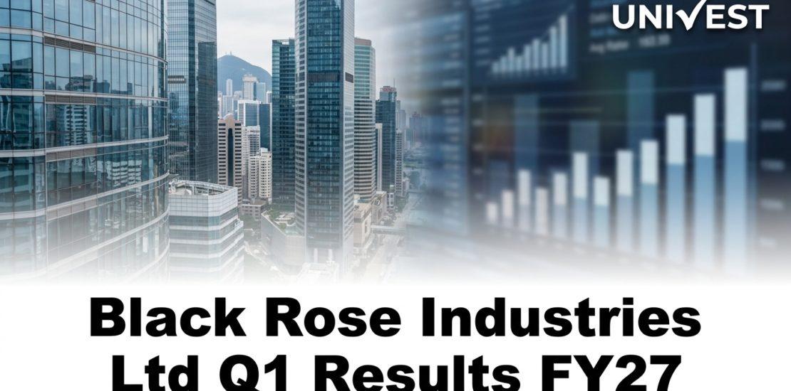 Black Rose Industries Ltd Q1 Results FY27