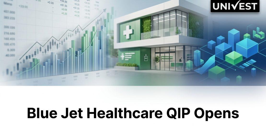 Blue Jet Healthcare QIP Opens