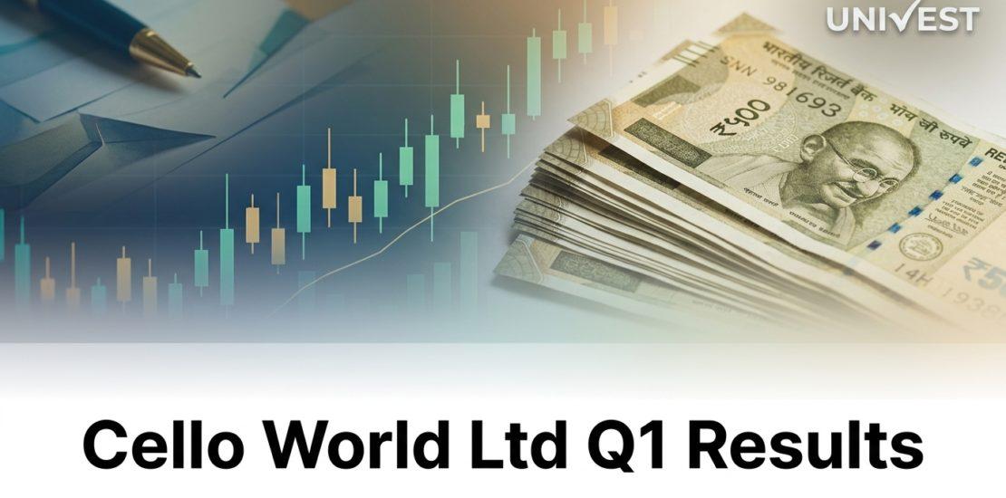 Cello World Ltd Q1 Results