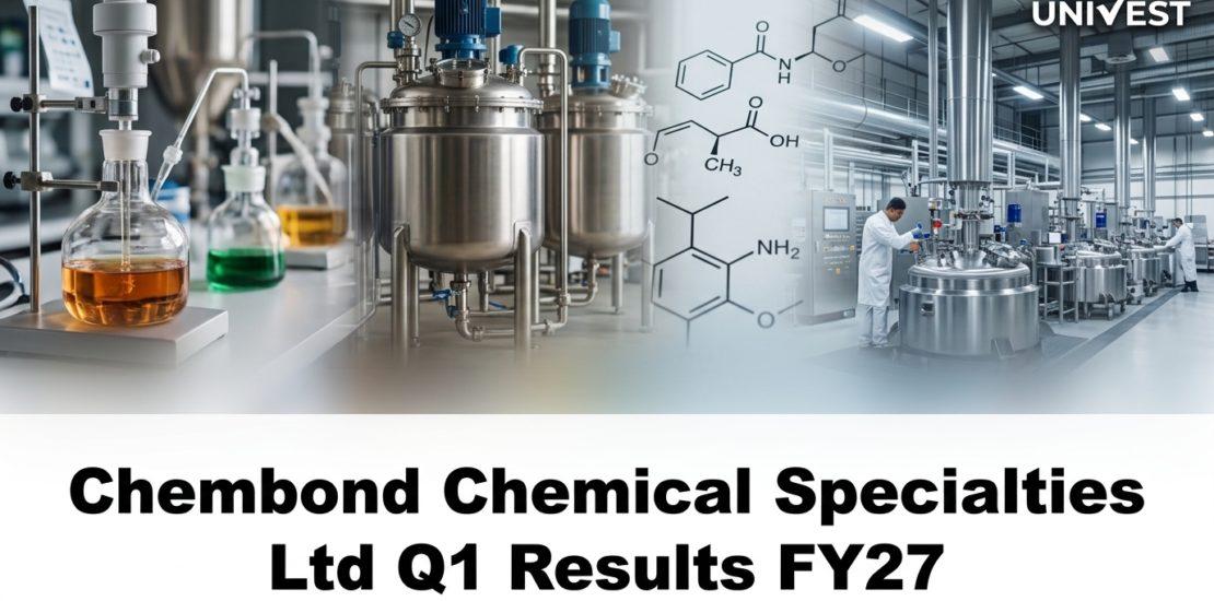 Chembond Chemical Specialties Ltd Q1 Results FY27