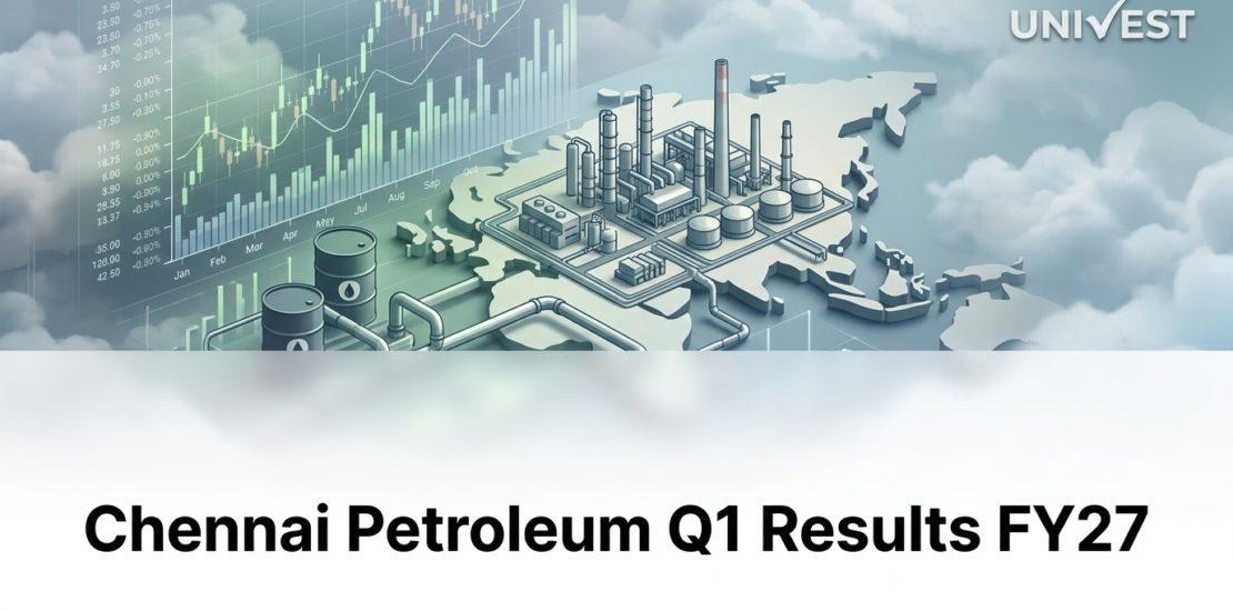 Chennai Petroleum Q1 Results FY27