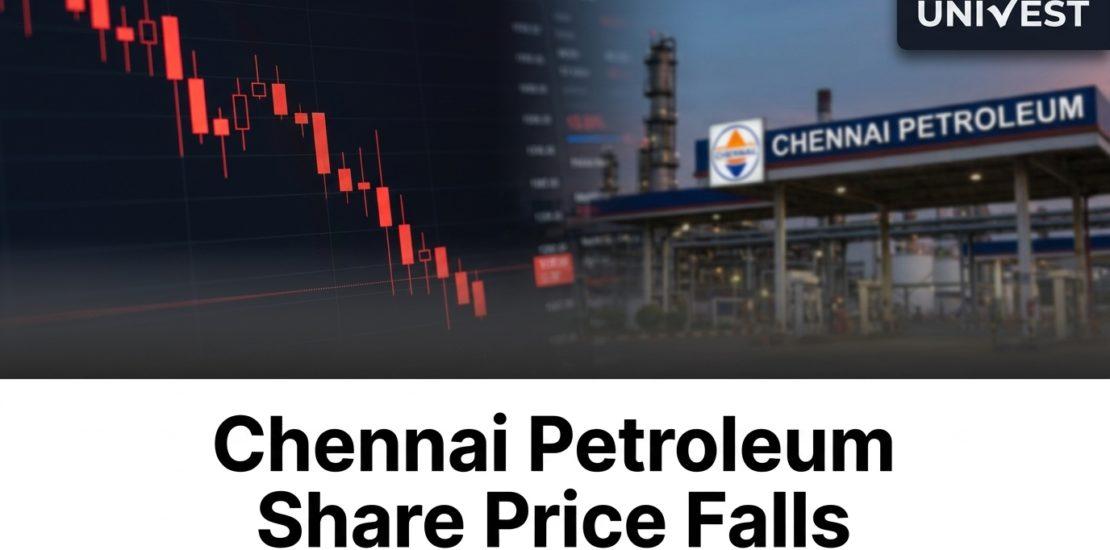 Chennai Petroleum Share Price Falls