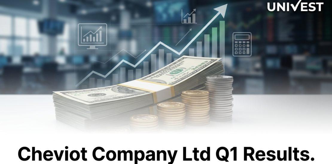 Cheviot Company Ltd Q1 Results
