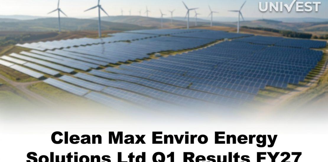 Clean Max Enviro Energy Solutions Ltd Q1 Results FY27