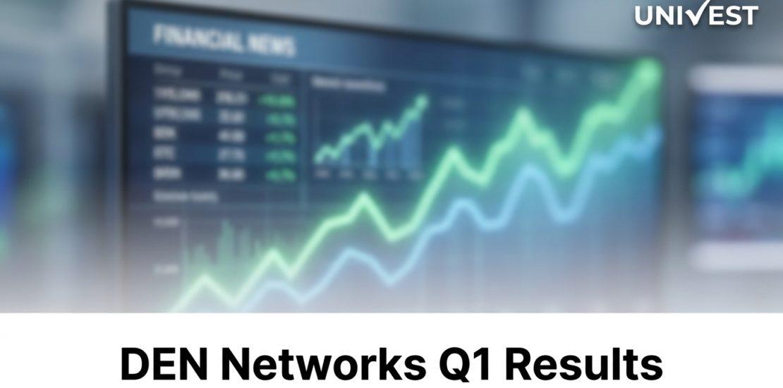DEN Networks Q1 Results FY27