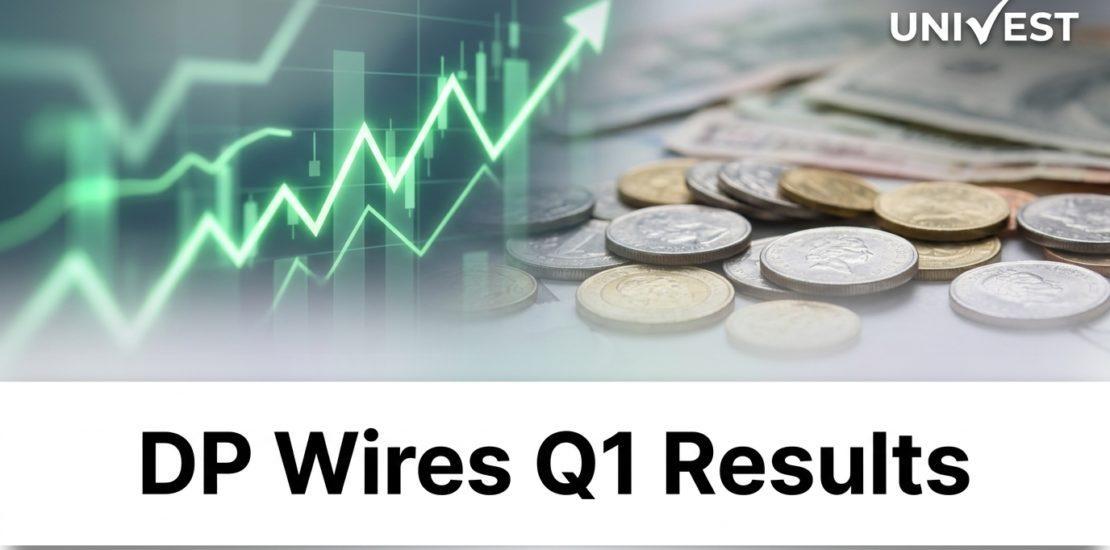 DP Wires Q1 Results
