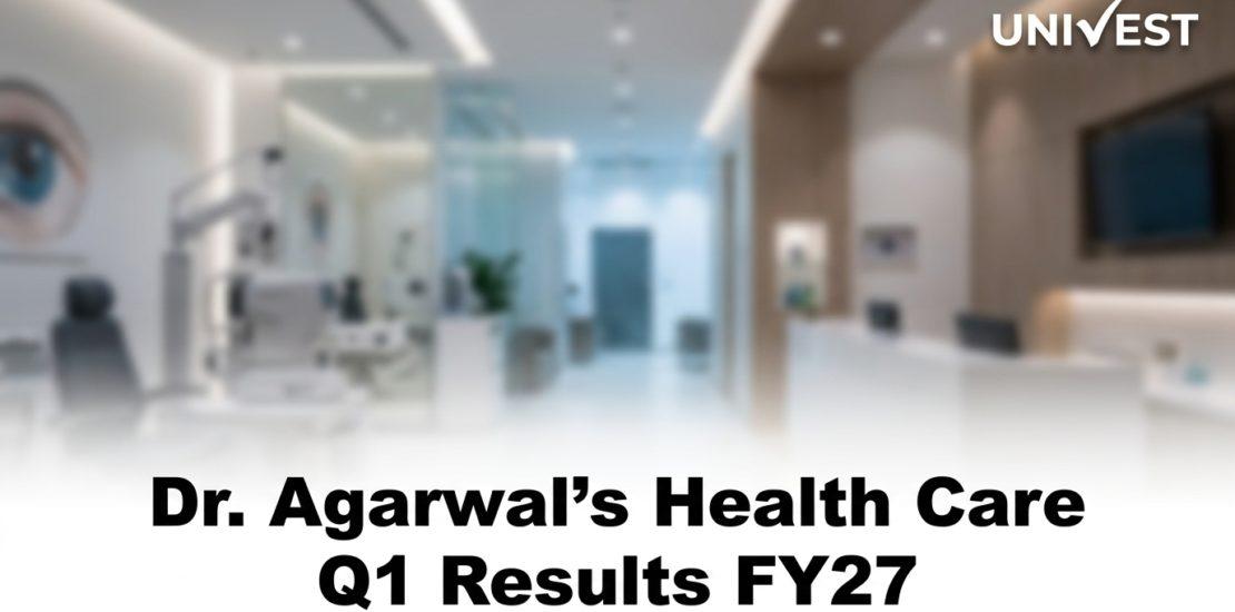 Dr. Agarwal's Health Care Q1 Results FY27