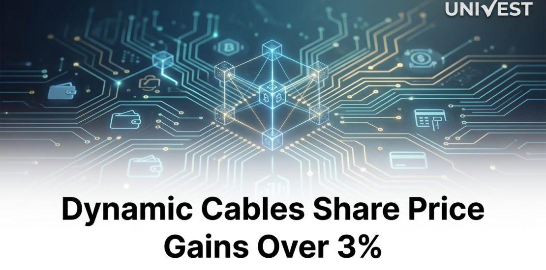 Dynamic Cables Share Price Gains Over 3%