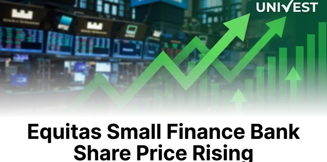 Equitas Small Finance Bank Share Price Rising