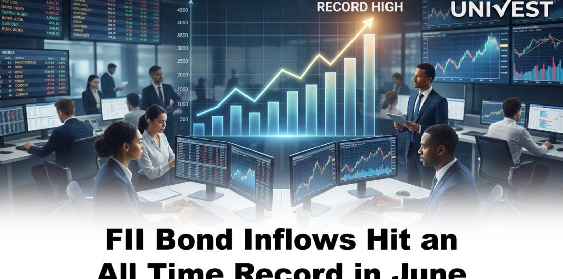 FII Bond Inflows Hit an All Time Record in June