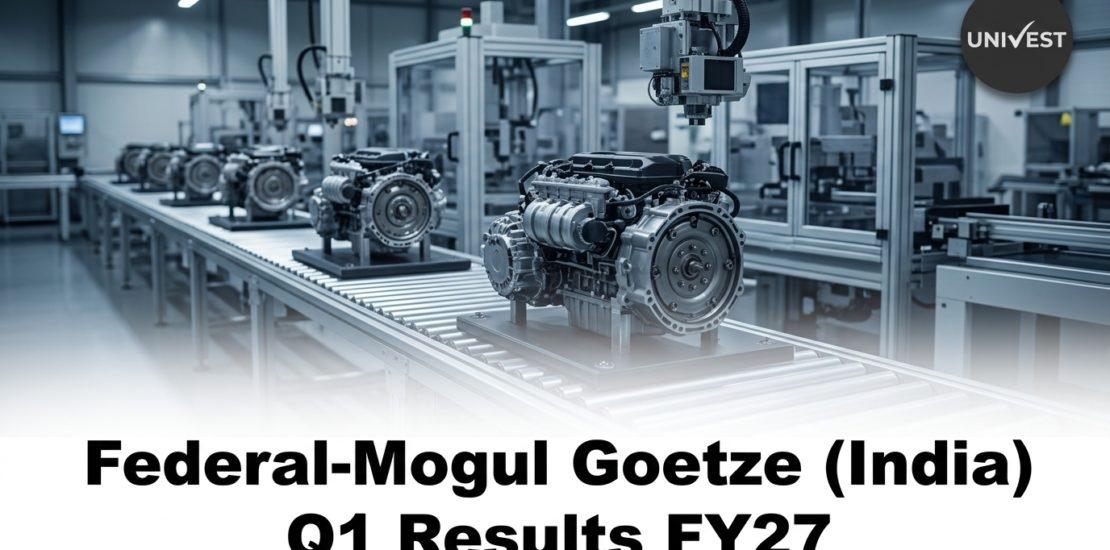 Federal-Mogul Goetze (India) Q1 Results FY27