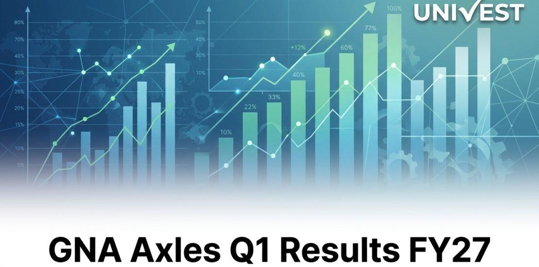 GNA Axles Q1 Results FY27