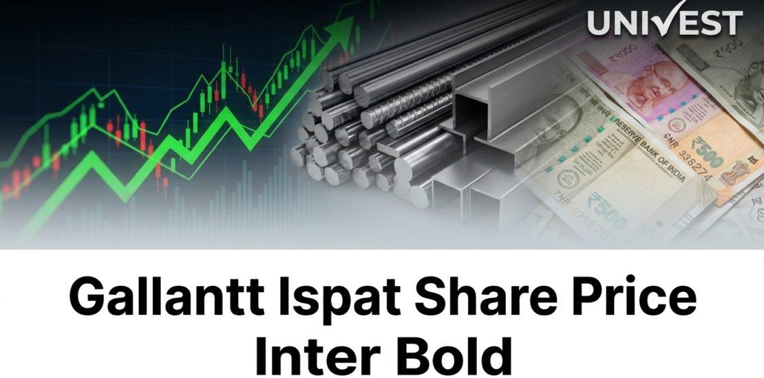 Gallantt Ispat Share Price Rising Today