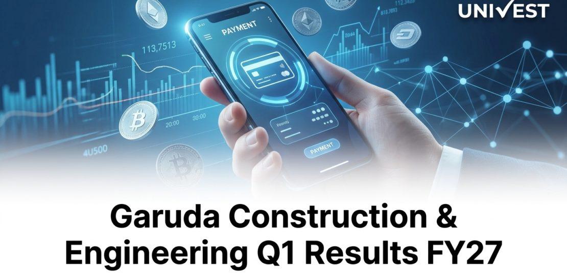 Garuda Construction & Engineering Q1 Results FY27