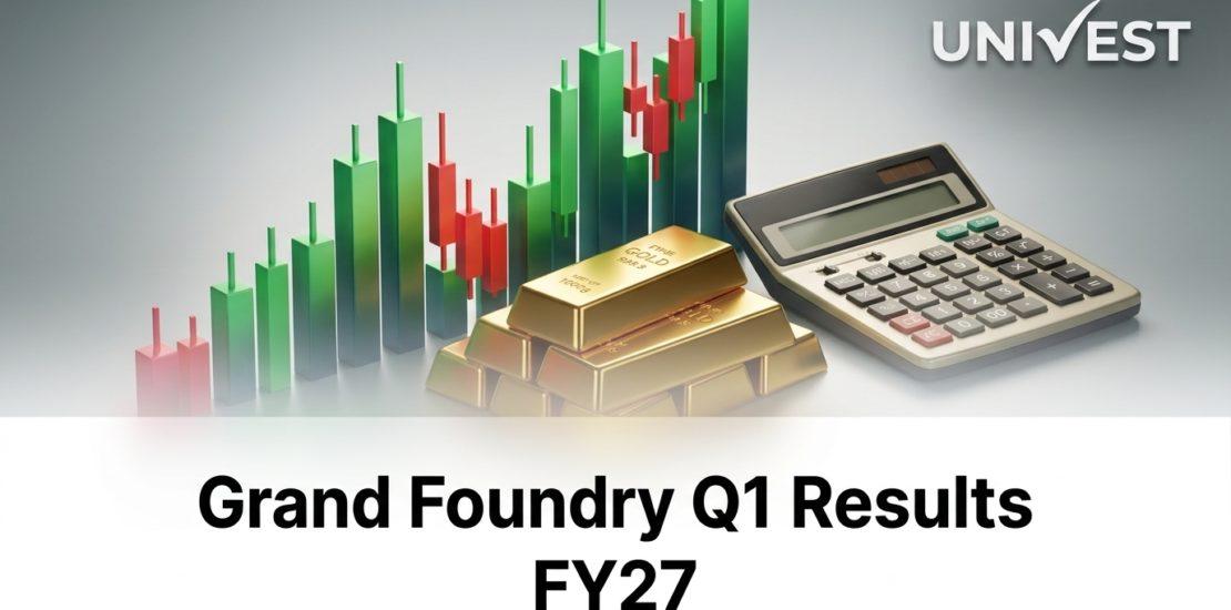 Grand Foundry Q1 Results FY27: