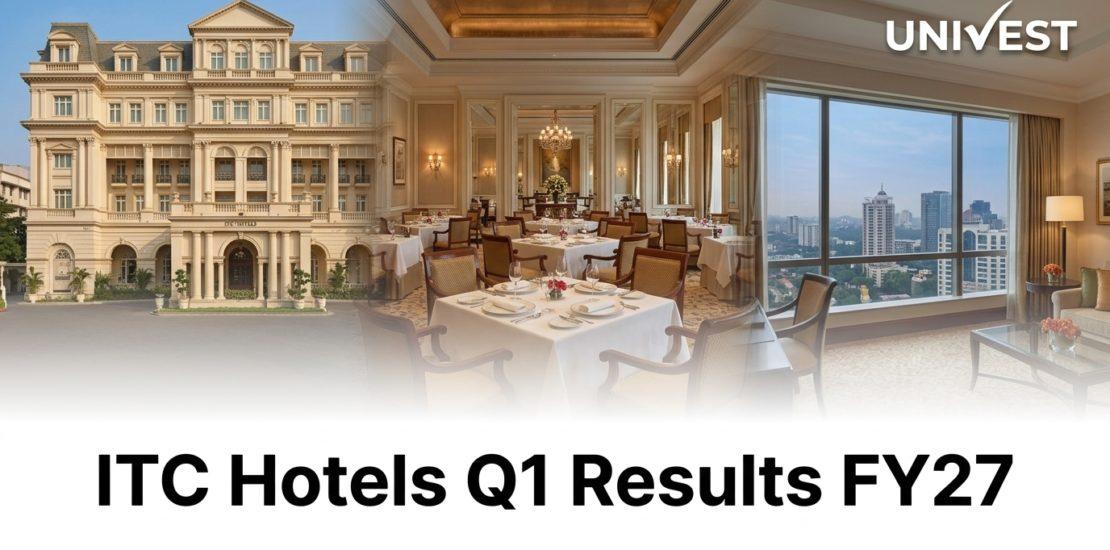 ITC Hotels Q1 Results FY27