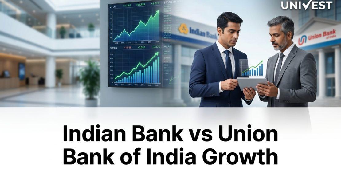 Indian Bank vs Union Bank of India Growth
