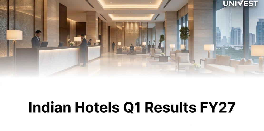 Indian Hotels Q1 Results FY27