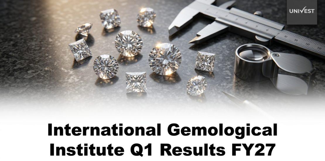 International Gemological Institute Q1 Results FY27
