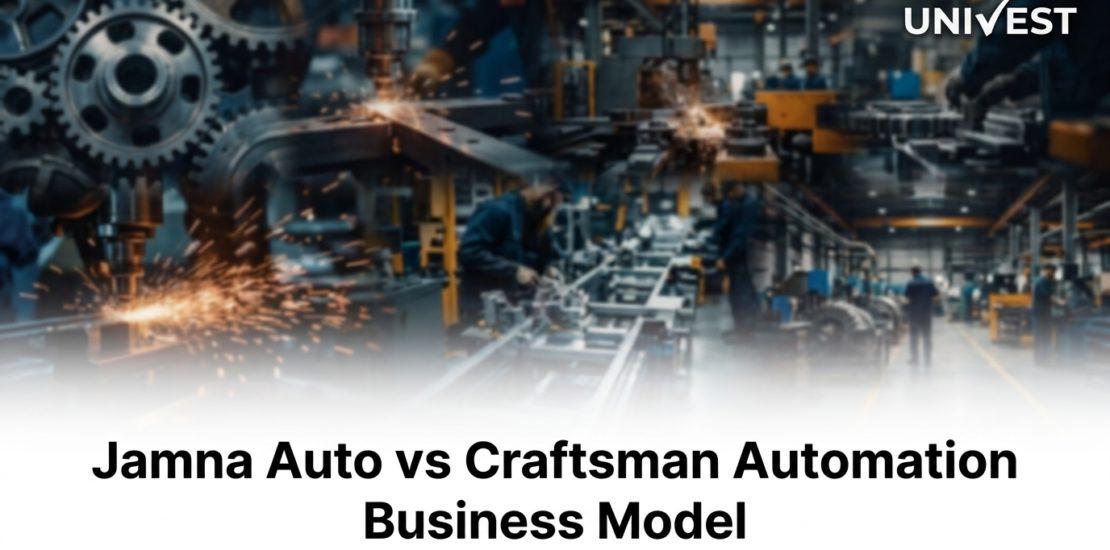 Jamna Auto vs Craftsman Automation Business Model