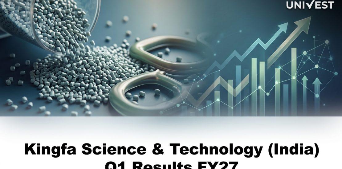 Kingfa Science & Technology (India) Q1 Results FY27