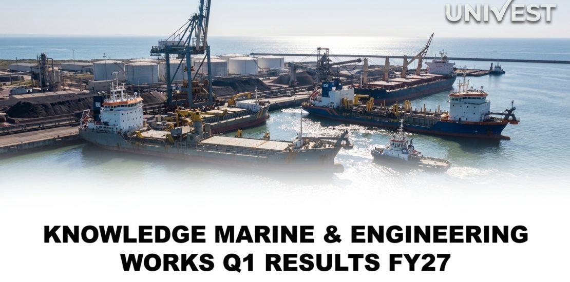 Knowledge Marine & Engineering Works Q1 Results FY27