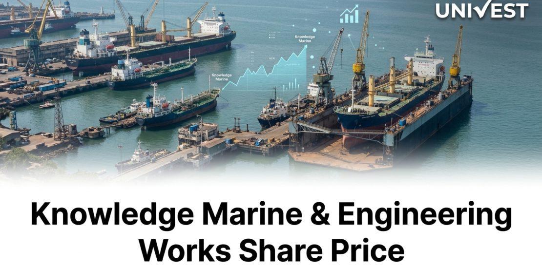 Knowledge Marine & Engineering Works Share Price
