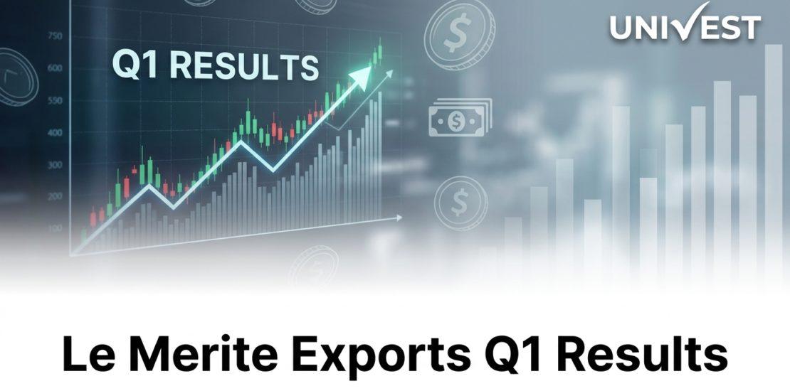 Le Merite Exports Q1 Results
